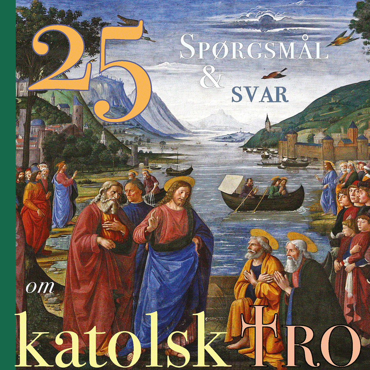 25 Spørgsmål og Svar om Katolsk Tro